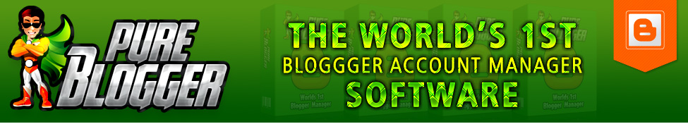 Pure Blogger : The World's 1st Blogspot Management Software